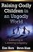 Raising Godly Children in an Ungodly World