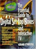 The Essential Guide to Digital Set-Top Boxes and Interactive TV (Essential Guide Series)
