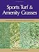 Sports Turf and Amenity Grasses: A Manual for Use and Identification
