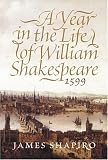 A Year in the Life of William Shakespeare: 1599