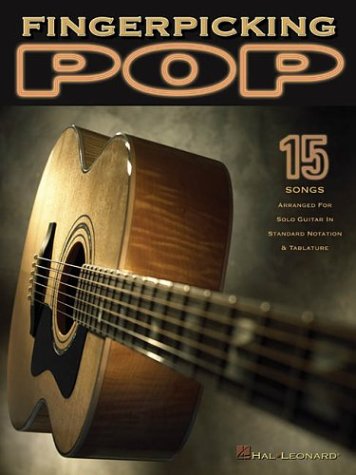 Fingerpicking Pop: 15 Songs Arranged for Solo Guitar in Standard Notation and Tab