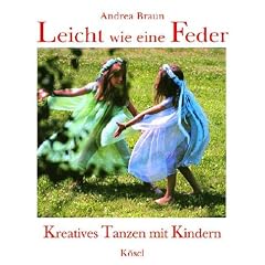 Leicht wie eine Feder. Kreatives Tanzen mit Kindern