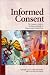 Informed Consent: The Consumer's Guide to the Risks and Benefits of Volunteering for Clinical Trials
