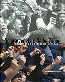 Schwarzer Hals, gelbe Zähne. Fussballfans von Dynamo Dresden