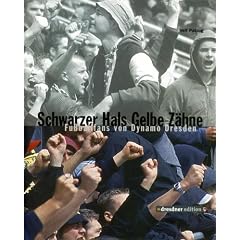 Schwarzer Hals, gelbe Z�hne. Fussballfans von Dynamo Dresden
