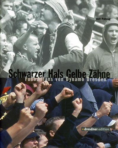 Schwarzer Hals, gelbe Zähne. Fussballfans von Dynamo Dresden