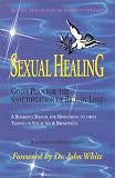 Sexual Healing: God's Plan for the Sanctification of Broken Lives