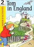 couverture de Tom in England : Initiation à l'anglais. Cahier d'activités, livret 2