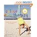Colour Therapy: Exercises and Inspirations for Well-being (Live Better S.)