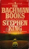 The Bachman Books : Four Early Novels by Richard Bachman (Rage / The Long Walk / Roadwork / The Running Man)