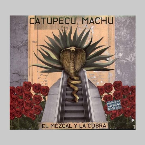 Catupecu Machu - El Mezcal Y La Cobra - Zortam Music