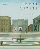 Ideal Cities: Utopianism and the (Un)Built Environment