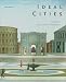 Ideal Cities: Utopianism and the (Un)Built Environment