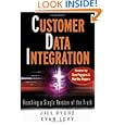 Customer Data Integration: Reaching a Single Version of the... by Jill Dyche, Evan Levy, Don Peppers, and Martha Rogers