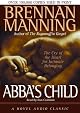 Abba's Child: The Cry of the Heart for Intimate Belonging