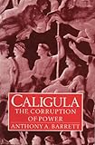 Caligula : the corruption of power