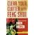 Clear Your Clutter with Feng Shui: Space Clearing Can Change Your Life