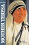 Mother Teresa: Her Life Her Works