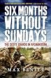 Six Months Without Sundays: The Scots Guards in Afghanistan