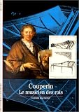 Couperin : Le musicien des rois