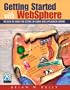 Getting Started with WebSphere: The How-To Guide for Setting Up iSeries Web Application Servers