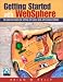 Getting Started with WebSphere: The How-To Guide for Setting Up iSeries Web Application Servers