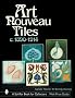 Art Nouveau Tiles: C. 1890-1914