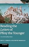 Reading the Letters of Pliny the Younger : an introduction
