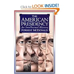 The American Presidency: An Intellectual History by Forrest McDonald