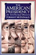 The American Presidency: An Intellectual History