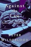 Review Weidenfeld & Nicolson  / Against The Law: The Classic Account of a Homosexual in 1950s Britain (Weidenfeld & Nicolson 50th anniversary list)