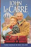 The Russia house ; The secret pilgrim ; A murder of quality