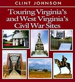 Touring Virginia's and West Virginia's Civil War Sites (Touring the Backroads)