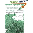 Restoration Ecology: A Synthetic Approach to Ecological Research by William R. Jordan, Michael E. Gilpin, and John D. Aber