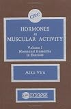 Hormones Muscular Activity, Volume I: Hormonal Ensemble in Exercise