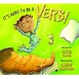 It's Hard To Be a Verb! by Julia Cook and Carrie Hartman