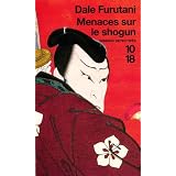 Menaces sur le Shogunpar Dale Furutani