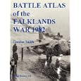 Battle Atlas of the Falklands War 1982 by Land, Sea and Air