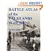 Battle Atlas of the Falklands War 1982 by Land, Sea and Air