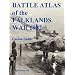 Battle Atlas of the Falklands War 1982 by Land, Sea and Air