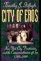 City of Eros: New York City, Prostitution, and the Commercialization of Sex, 1790-1920