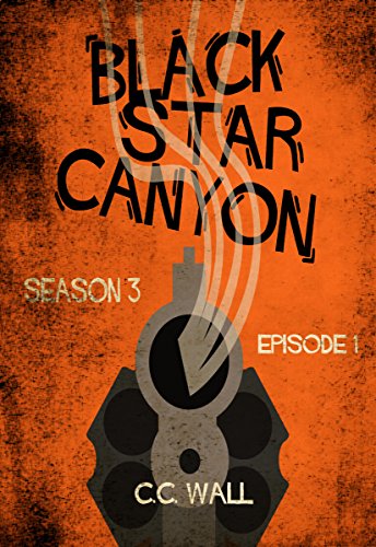 Black Star Canyon: Season 3 Episode 1: The Serialized Horror Mystery Suspense Thriller