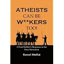 Atheists Can Be Wankers Too!: A Foot Soldier's Response to the Four Horsemen