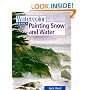 Watercolor Basics: Painting Snow and Water