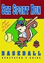 See Sport Run Spectator's Guide to Baseball