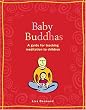 Baby Buddhas: A Guide for Teaching Meditation to Children