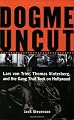 Dogme Uncut: Lars von Trier, Thomas Vinterberg, and the Gang That Took on Hollywood