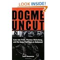 Dogme Uncut: Lars von Trier, Thomas Vinterberg, and the Gang That Took on Hollywood: Lars Von Trier, Thomas Vinterburg, and the Gang That Took on Hollywood