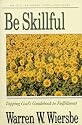 Be Skillful (Proverbs): Tapping God's Guidebook to Fulfillment (The BE Series Commentary)