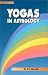 Books : Yogas in Astrology (Vedic Astrology Series)
